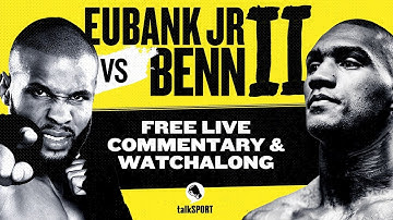 LIVE: Chris Eubank Jr v Conor Benn 2 LIVE Watch-Along | talkSPORT Boxing