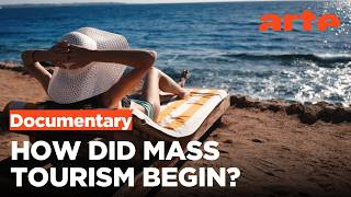 Is It True That... Tourism Began with the Railways? | ARTE.tv Documentary