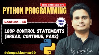 Loop Control Statements in Python || Lecture - 15 || Learn Python by Deepak Sir