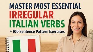 Most Essential Irregular Italian Verbs with 70+ Sentence Pattern Exercises!