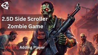 How to create 2.5D Side Scroller Zombie game in UNITY- [PART1]