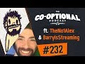 The Co-Optional Podcast Ep. 232 ft. TheNo1Alex & BarryIsStreaming