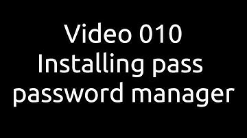 Video 010 - Installing PASS passsword manager in linux mint 21.3