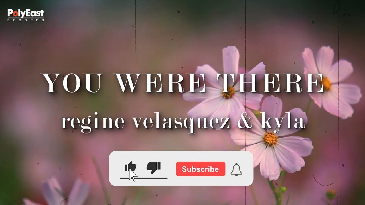 Regine Velasquez and Kyla   You Were There Official Lyric Video