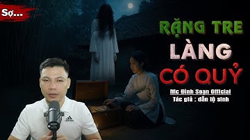 Truyện Ma : RẶNG TRE LÀNG CÓ QUỶ I Truyện Ma Làng Quê ngôi làng ma ám I Mc Đình Soạn Kể lạnh gáy