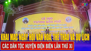 Khai mạc Ngày hội Văn hóa, Thể thao và Du lịch các dân tộc huyện Điện Biên lần thứ XI | Điện Biên TV