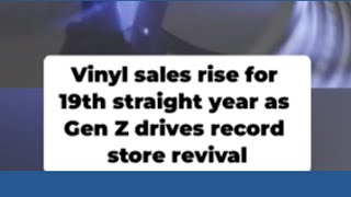 Vinyl sales rise for 19th straight year as Gen Z drives record store revival