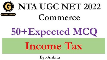 NTA UGC NET 2022 Commerce Paper-2 | 50+ Most Expected MCQ on Income Tax for Upcoming Exam 2022