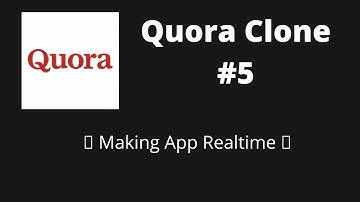 Quora Clone -- #5 🚀Making App Realtime 🔥