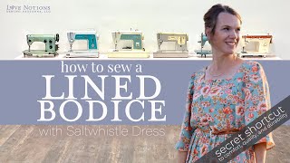 How to sew a lined bodice: secret shortcut to comfort, quality, and durability w/ Saltwhistle Dress