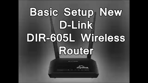 Basic Setup New D-Link DIR-605L Wireless Router