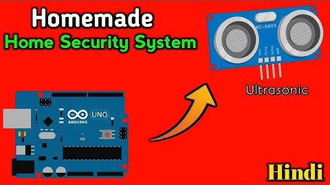 Arduino Project || How To Make Home Security System using Arduino And ultrasonic Sensor {Hindi}