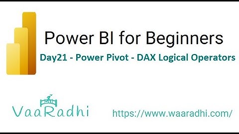 Day21 -  Power Pivot - DAX - Logical Operators
