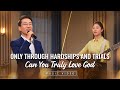 English Christian Song | &quot;Only Through Hardships and Trials Can You Truly Love God&quot;