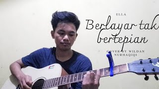 BERLAYAR TAK BERTEPIAN ( SEPI SEKUNTUM MAWAR MERAH - ELLA ( Cover By Wildan NH )