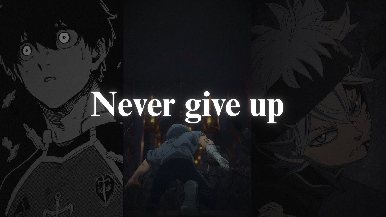 It's fine that you gave up before - now fight to never give up again.