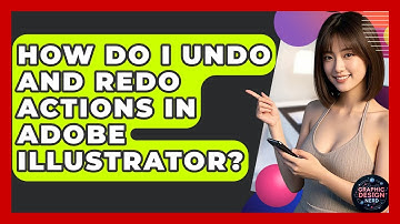 How Do I Undo And Redo Actions In Adobe Illustrator? - Graphic Design Nerd