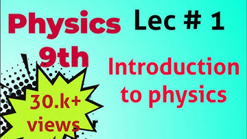 lec-001 introduction to physics | class 9 physics,  kpk textbook | pushto tutor tech,