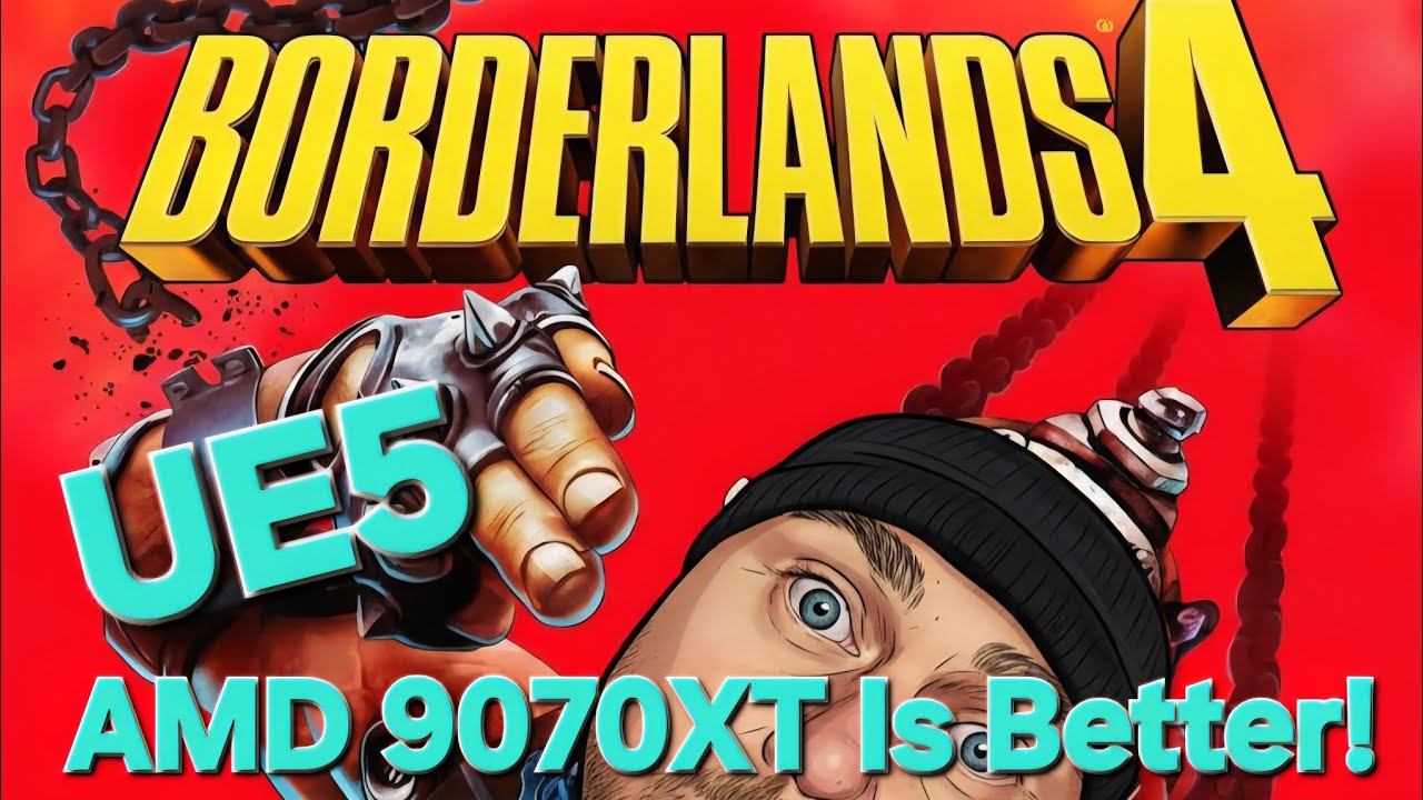 AMD 9070XT Is Better For Unreal Engine 5 Games Hell Is Us Borderlands 4 Chronos The New Dawn