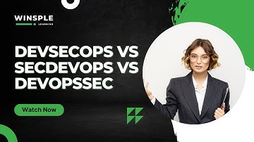 DevSecOps vs SecDevOps Vs DevOpsSec | Learn Key Differences | Upskill with Winsple Learning