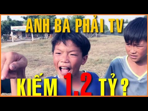 Sự thật về kênh ANH BA PHẢI TV là ai? kiếm tiền youtube vlogs mới nhất 2020