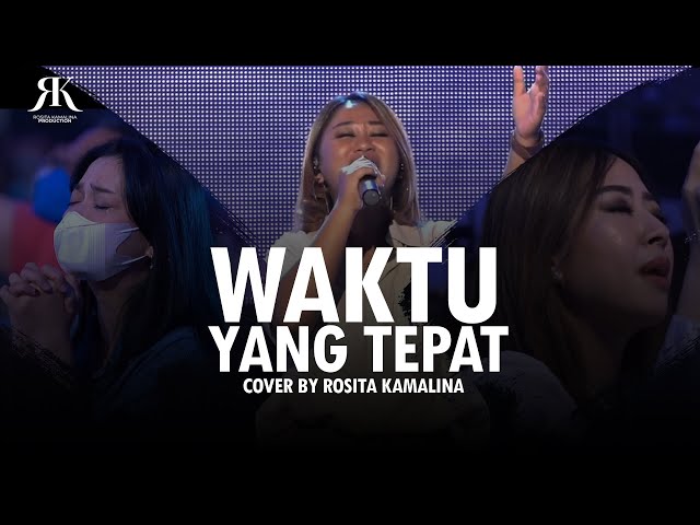WAKTU YANG TEPAT COVER BY ROSITA KAMALINA class=