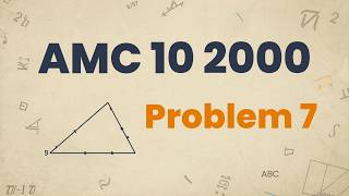 AMC 10 2000: Problem 7 Breakdown