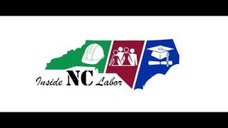 Inside NC Labor Episode 7