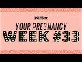 Your pregnancy: 33 weeks