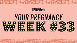 Your pregnancy: 33 weeks