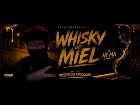 EL HT Ma - WHISKY DE MIEL 🍯😈 (Audio Oficiall) Prod. HOUSETHEPRODUCER 