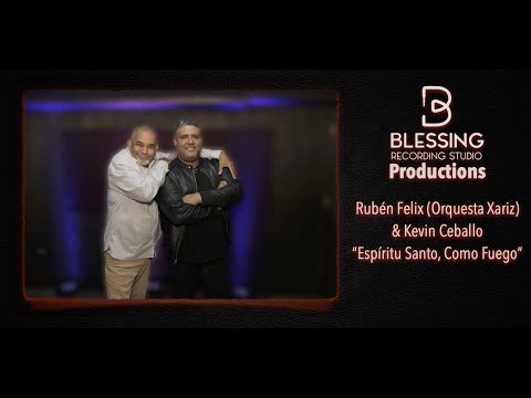 Ruben Felix (Orquesta Xariz) y Kevin Ceballo "Espíritu Santo, Como Fuego" Video Oficial