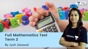 Full Mathematics Test | Term 2 | Maths | Unacademy 7th | Jyoti Jaisawal