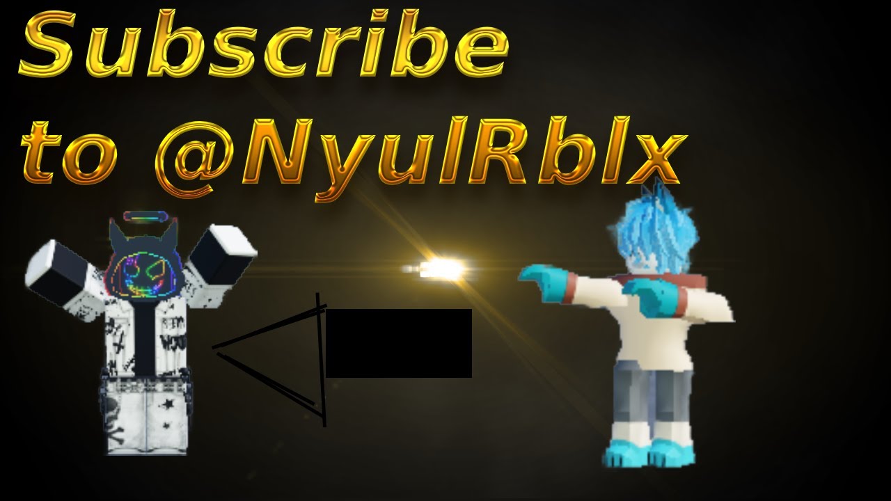 Subscribe to @NyulRblx | Nyul
