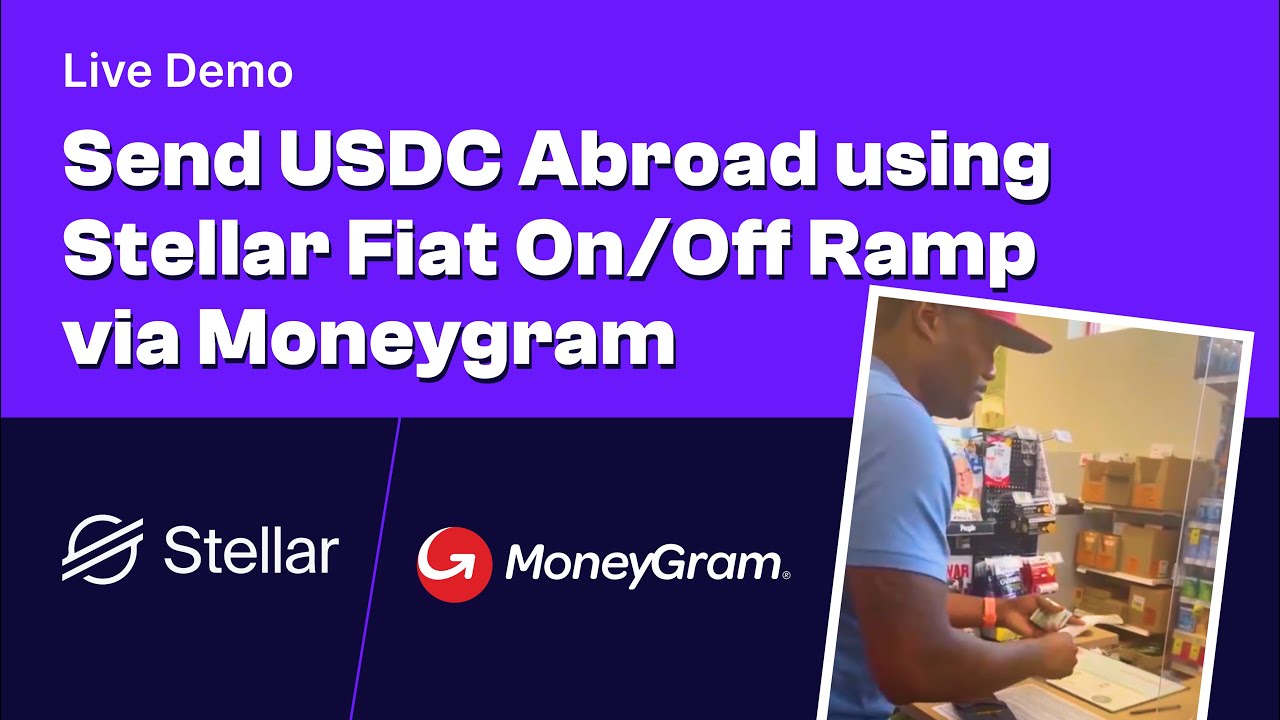 Send USDC Abroad Using Stellar Fiat On Off Ramp Via Moneygram Live Send USDC Abroad Using Stellar Fiat On Off Ramp Via Moneygram Live
