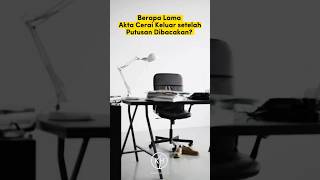 BERAPA LAMA AKTA CERAI KELUAR SETELAH PUTUSAN PENGADILAN DIBACAKAN? | Kata Hukum #aktacerai