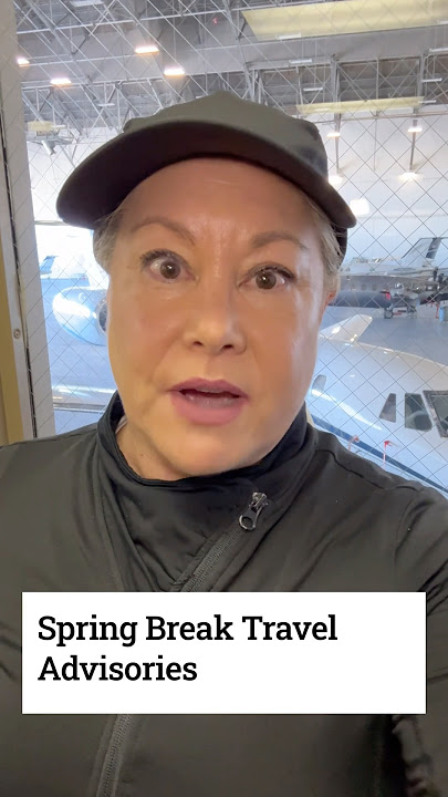 Spring break, travel advisories! #travelsafetytips