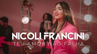 Nicoli Francini - Teu amor não falha “Clipe Oficial”