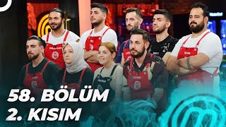 MASTERCHEF TÜRKİYE 58. BÖLÜM 2. KISIM