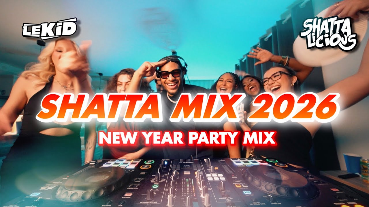 LEKID | SHATTA MIX 2026 | ULTIMATE NEW YEAR PARTY | SHATTA, DANCEHALL, AFRO, LATIN | SHATTALICIOUS