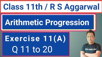 11th / Ex 11 (A) / Q 11 to 20 / R S Aggarwal / Arithmetic Progression (A.P)