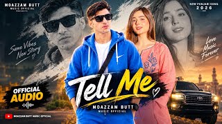 Tell Me ( Music Audio) _ New Punjabi Song 2026 Moazzam Butt Music  