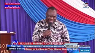 MAMBO YANABADILIKA BY BISHOP ROBERT WAFULA 🙏🙏🙏🙏