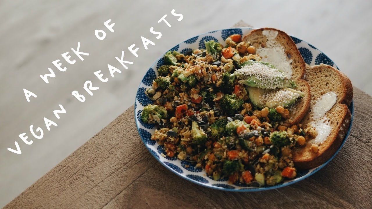 A WEEK OF VEGAN BREAKFASTS | Easy & Delicious Recipes - YouTube