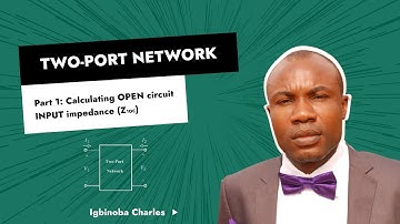 TWO-PORT NETWORK. Part 1: Calculating OPEN circuit INPUT impedance (Z10C)