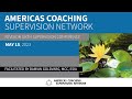 Review Sixth Americas Coaching Supervision Conference. Facilitated by Damian Goldvarg.