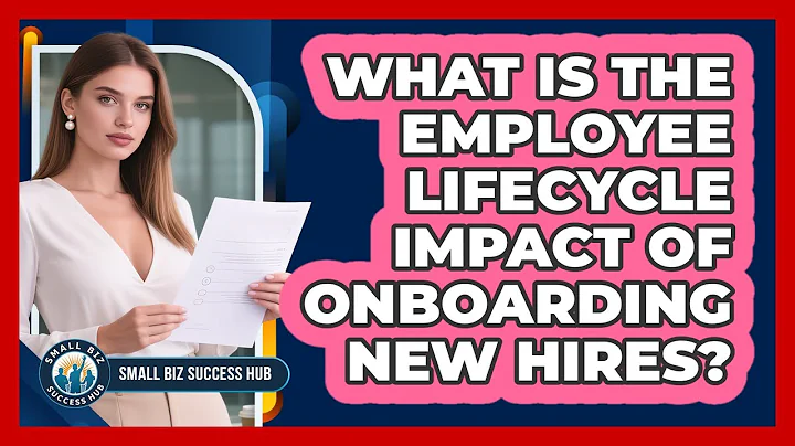 What Is The Employee Lifecycle Impact Of Onboarding New Hires? - Small Biz Success Hub