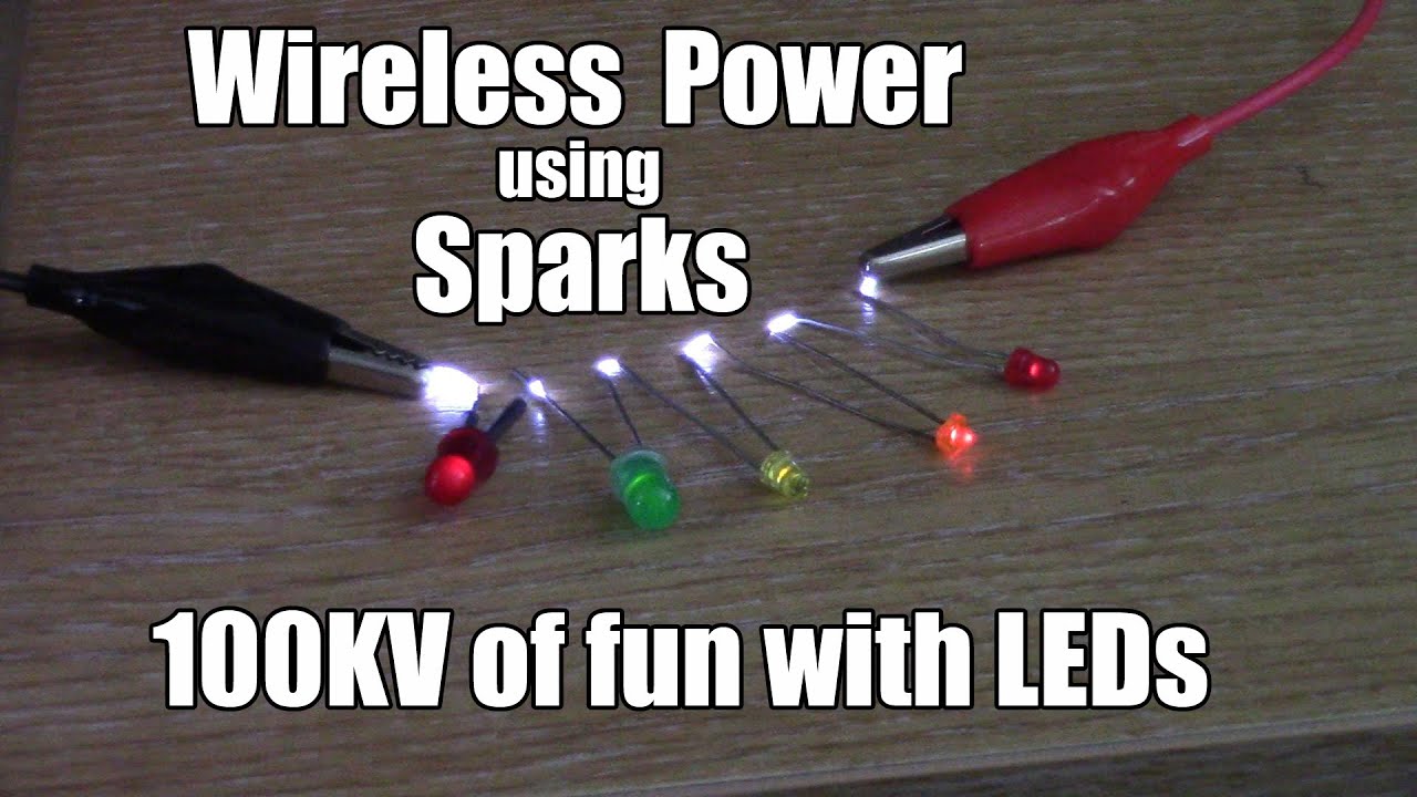 Wireless Power using Sparks - 100KV of fun with LEDs