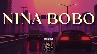 NINA BOBO - RVM MUSIC - (LYRICS)