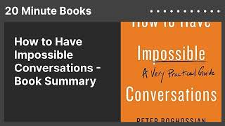 How to Have Impossible Conversations  - Book Summary